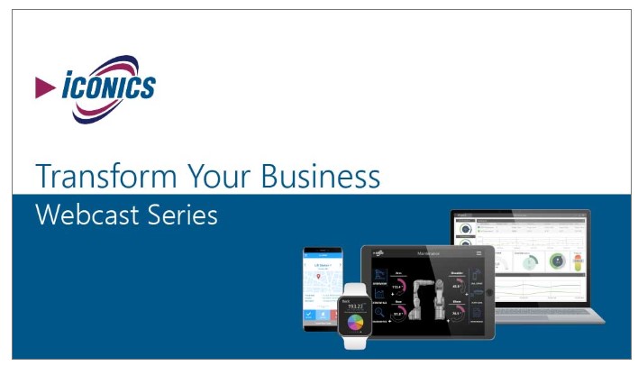 ICONICS' Newest Webcast Series - Transform Your Business 